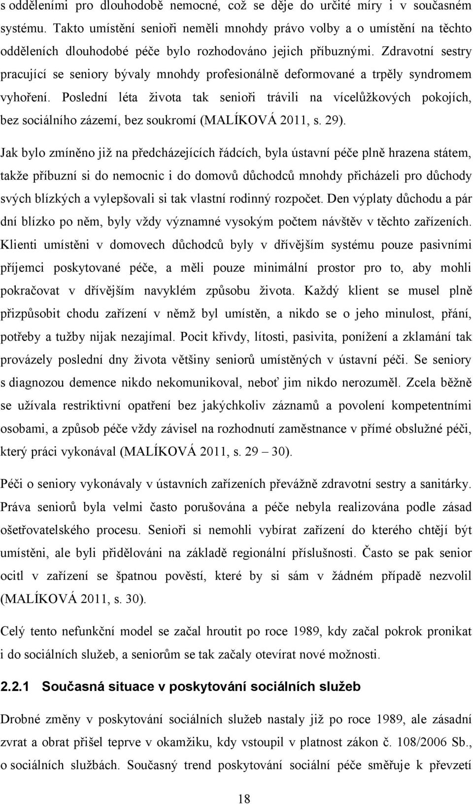 Zdravotní sestry pracující se seniory bývaly mnohdy profesionálně deformované a trpěly syndromem vyhoření.