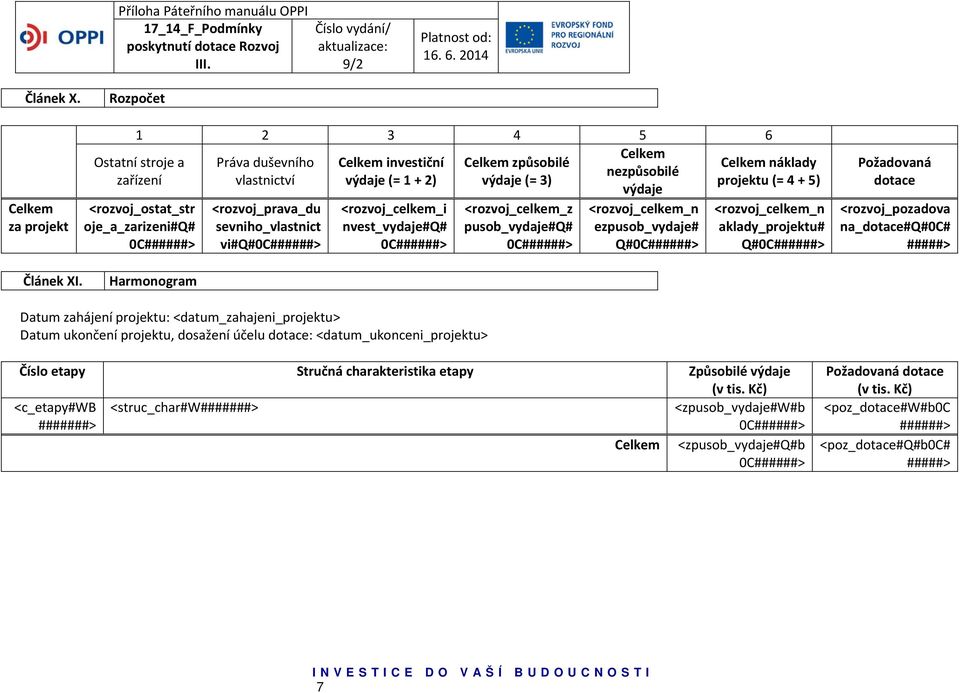 <rozvoj_ostat_str oje_a_zarizeni#q# 0C######> <rozvoj_prava_du sevniho_vlastnict vi#q#0c######> <rozvoj_celkem_i nvest_vydaje#q# 0C######> <rozvoj_celkem_z pusob_vydaje#q# 0C######> <rozvoj_celkem_n