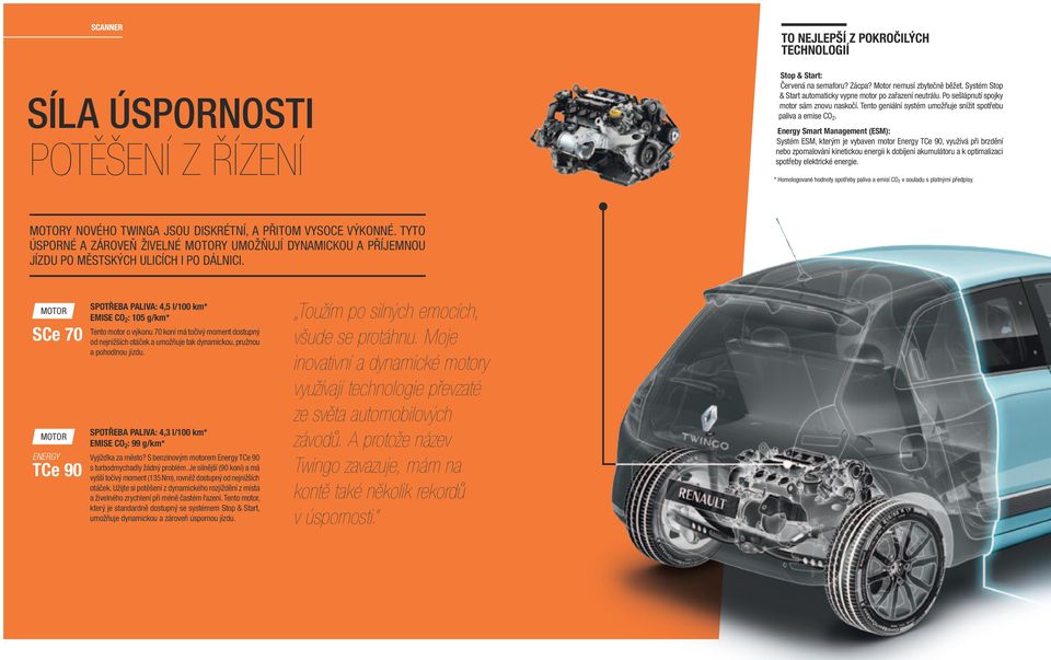 Energy Smart Management (ESM): Systém ESM, kterým je vybaven motor Energy TCe 90, využívá při brzdění nebo zpomalování kinetickou energii k dobíjení akumulátoru a k optimalizaci spotřeby elektrické