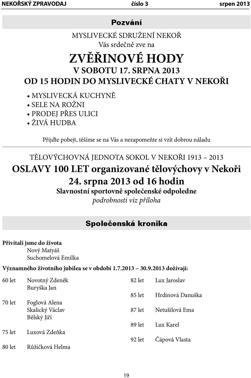 JEDNOTA SOKOL V NEKOŘI 1913 2013 OSLAVY 100 LET organizované tělovýchovy v Nekoři 24.