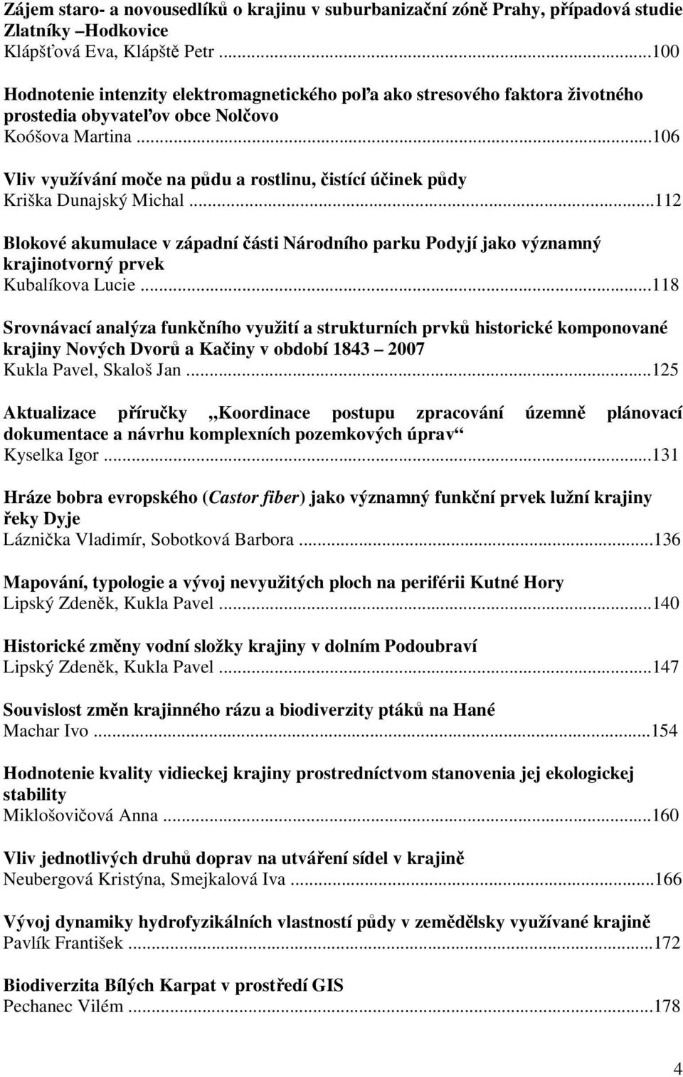 ..106 Vliv využívání moče na půdu a rostlinu, čistící účinek půdy Kriška Dunajský Michal.