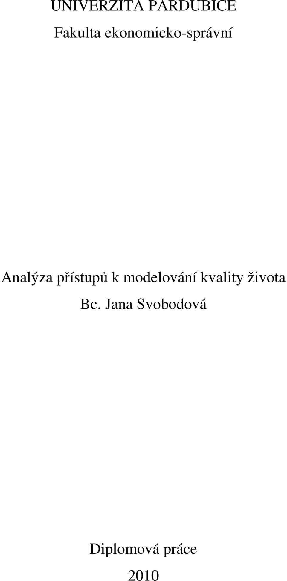 přístupů k modelování kvality