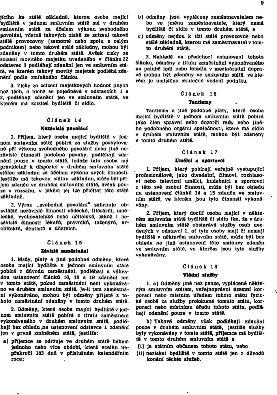 Avšak zisky ze zcizení movitého majetku uvedeného v článku 22 odstavec 3 