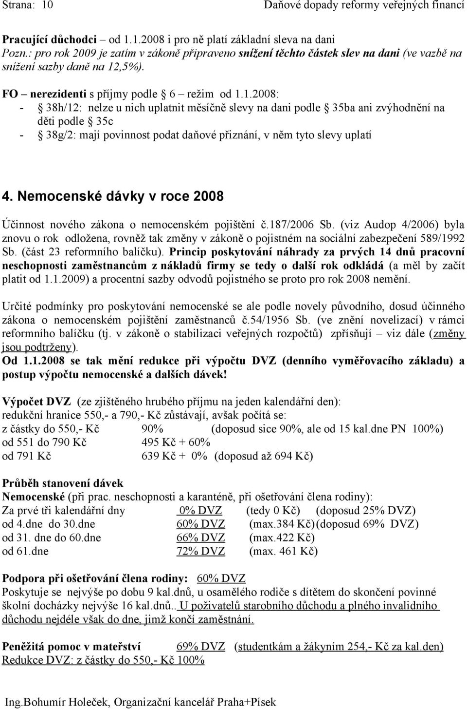 ,5%). FO nerezidenti s příjmy podle 6 režim od 1.