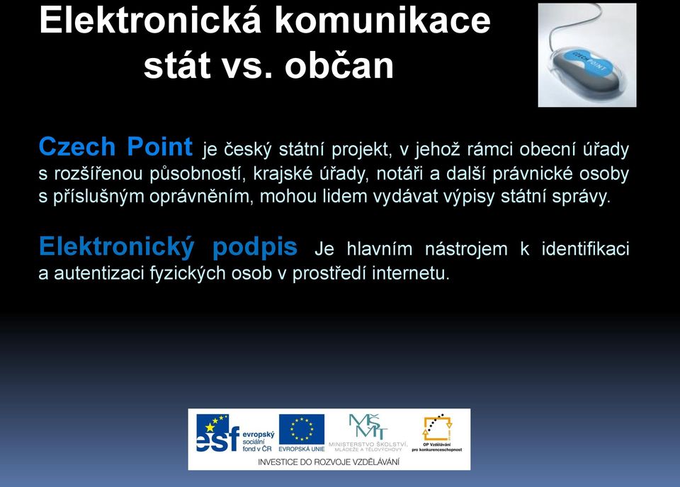 působností, krajské úřady, notáři a další právnické osoby s příslušným oprávněním,