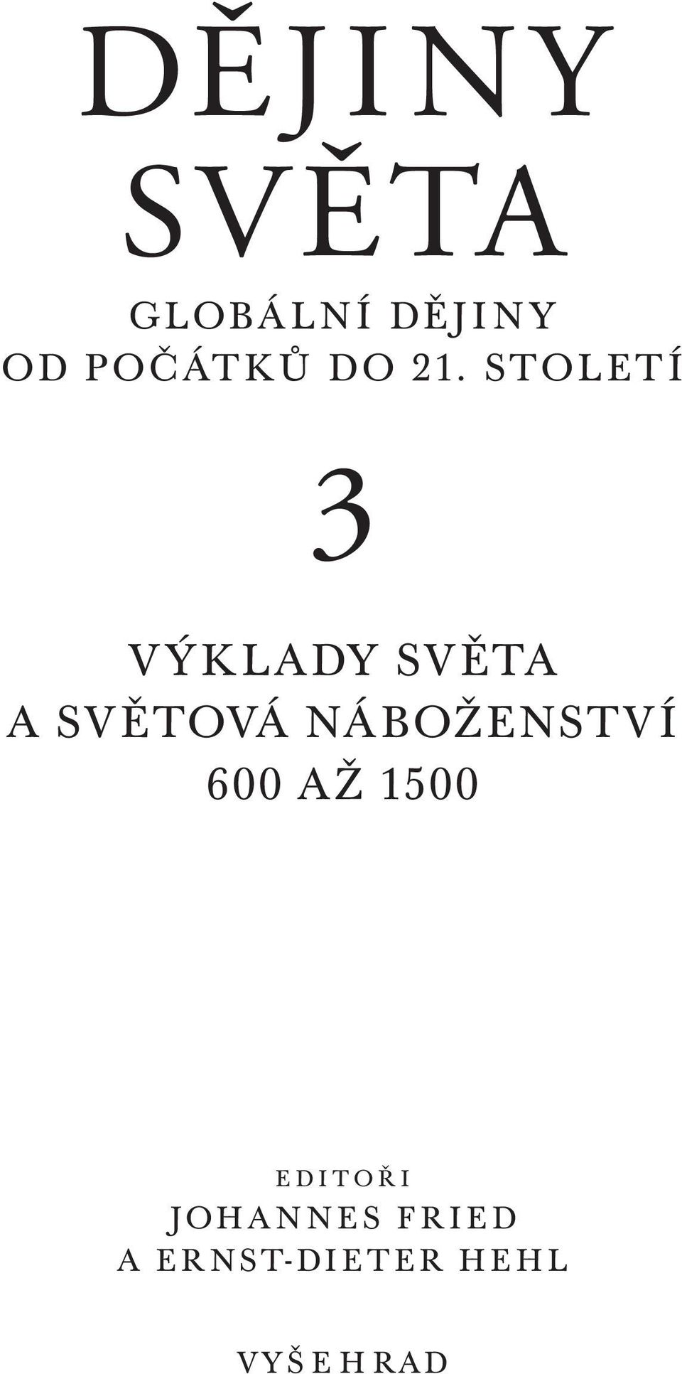 STOLETÍ 3 VÝKLADY SVĚTA A SVĚTOVÁ