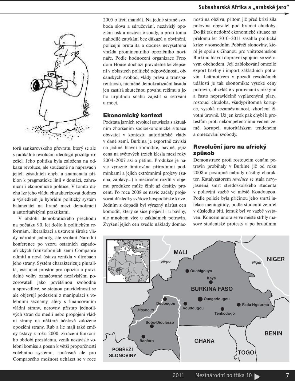 V tomto duchu lze jeho vládu charakterizovat dodnes a výsledkem je hybridní politický systém balancující na hraně mezi demokracií a autoritářskými praktikami.