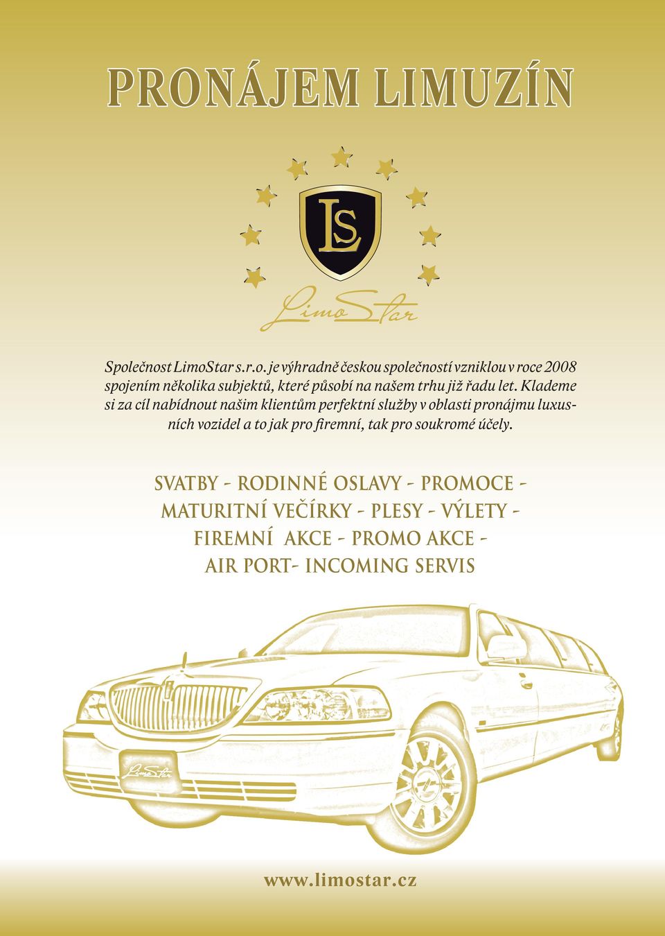 Klademe si za cíl nabídnout našim klientům perfektní služby v oblasti pronájmu luxusních vozidel a to