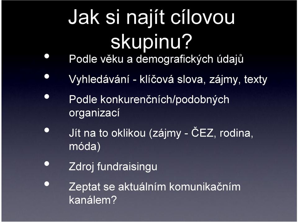 zájmy, texty Podle konkurenčních/podobných organizací Jít na to