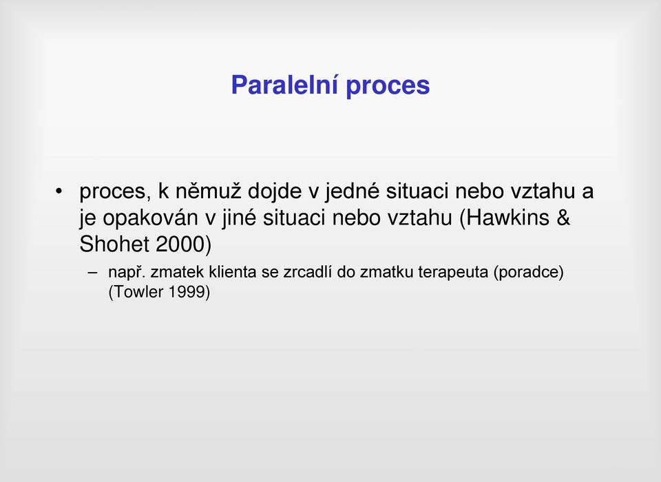 nebo vztahu (Hawkins & Shohet 2000) např.