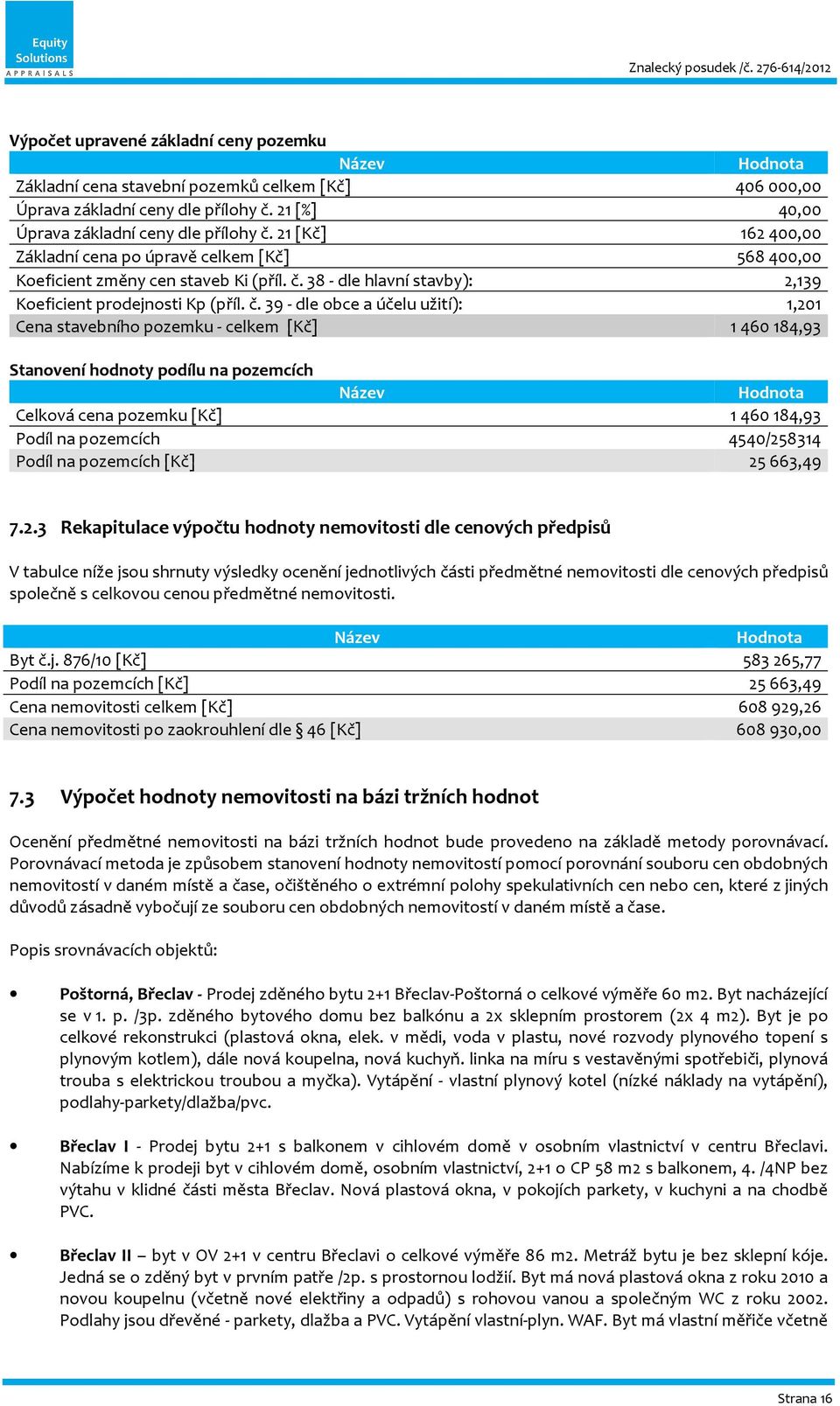 38 - dle hlavní stavby): 2,139 Koeficient prodejnosti Kp (příl. č.