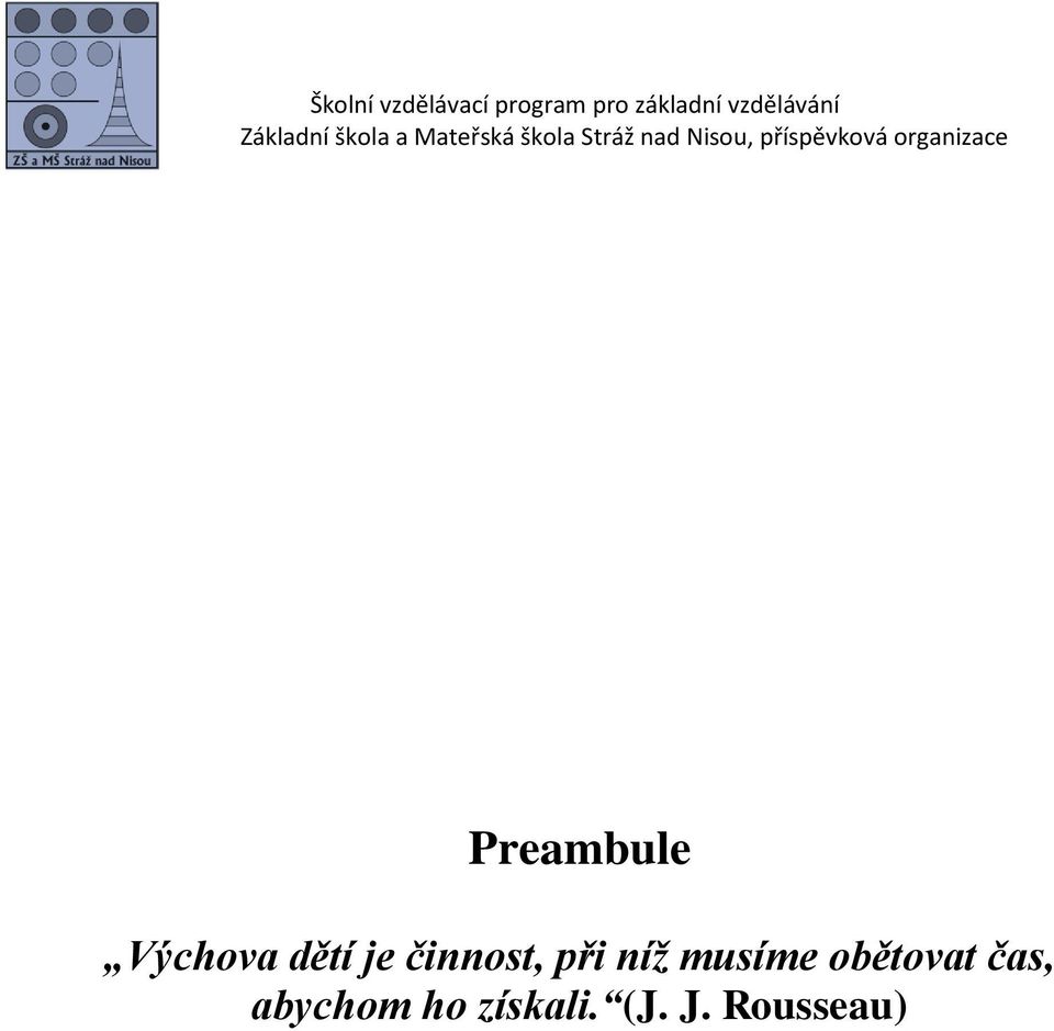 příspěvková organizace Preambule Výchova dětí je