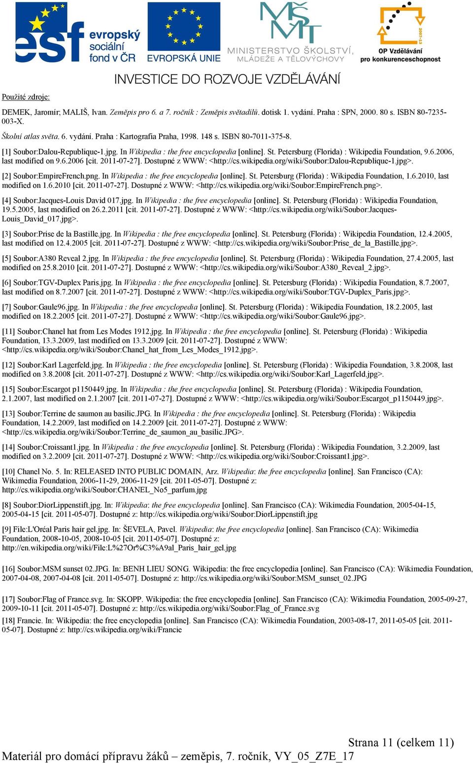2011-07-27]. Dostupné z WWW: <http://cs.wikipedia.org/wiki/soubor:dalou-republique-1.jpg>. [2] Soubor:EmpireFrench.png. In Wikipedia : the free encyclopedia [online]. St.