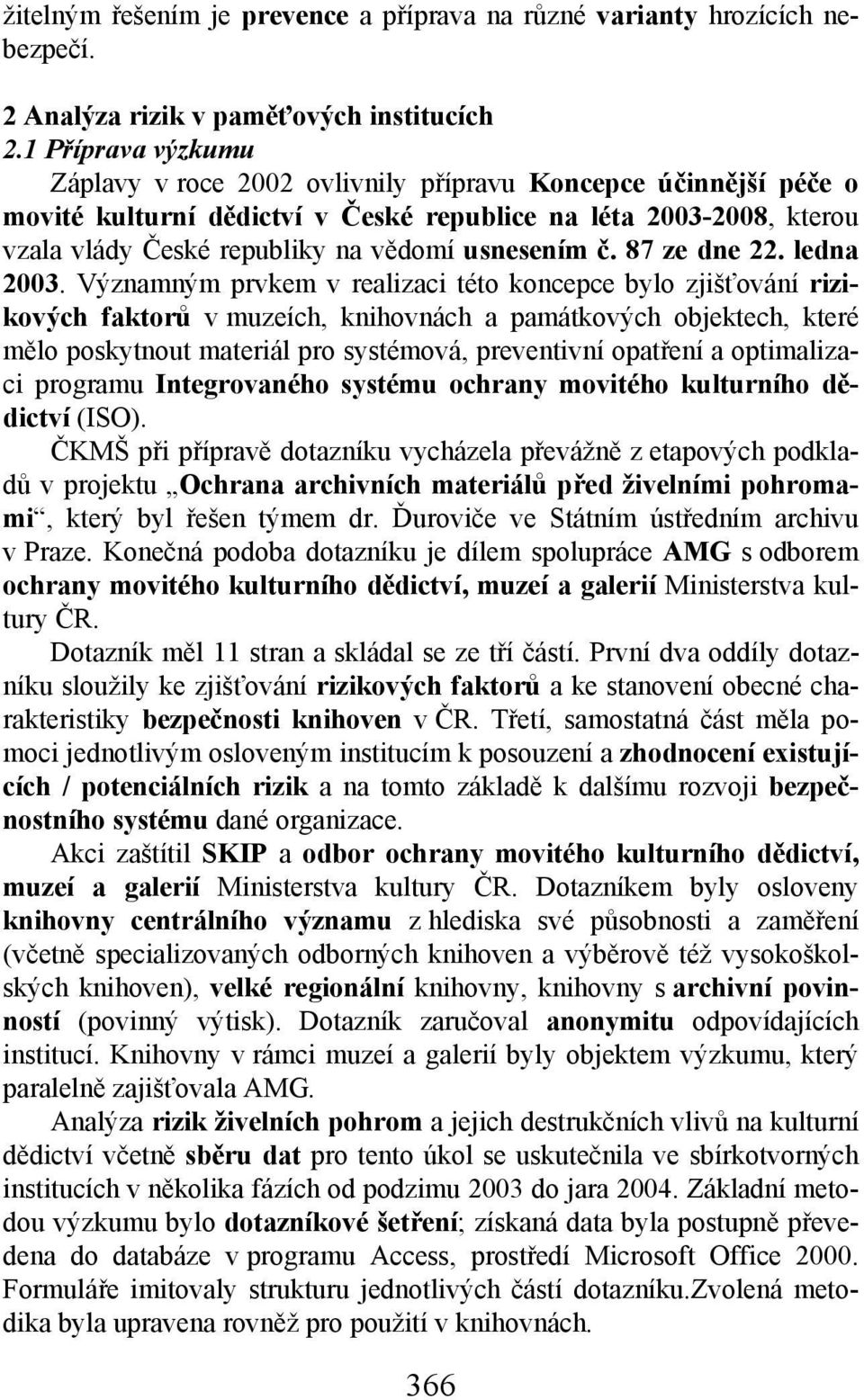 usnesením č. 87 ze dne 22. ledna 2003.