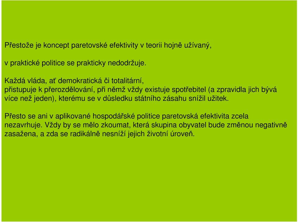 více než jeden), kterému se v důsledku státního zásahu snížil užitek.