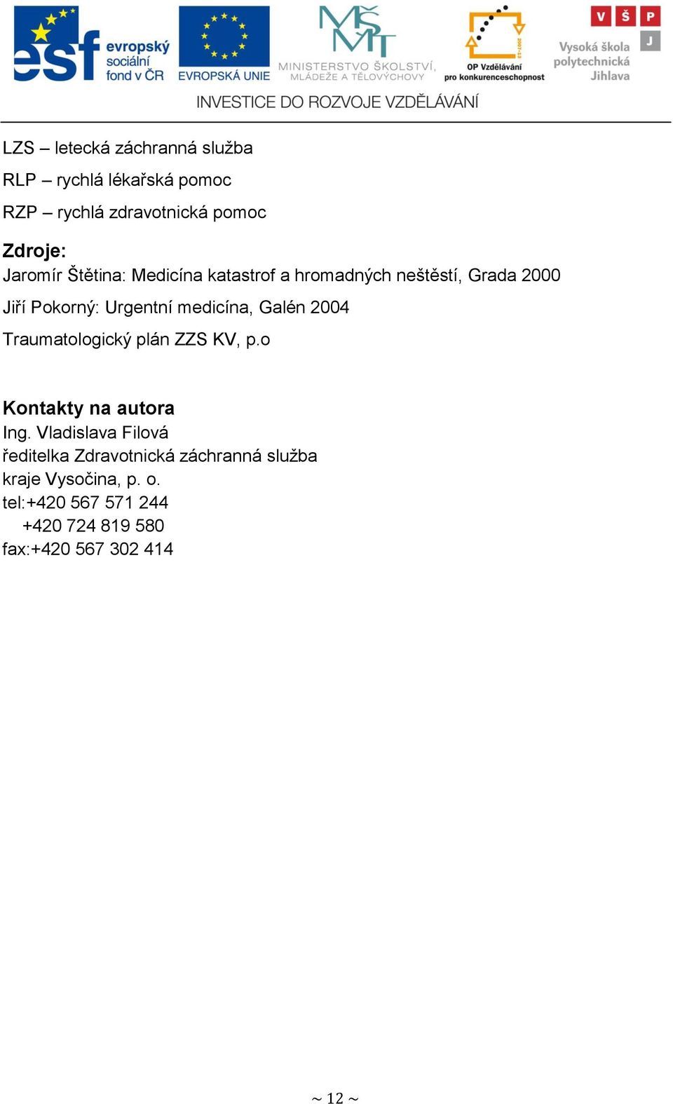 2004 Traumatologický plán ZZS KV, p.o Kontakty na autora Ing.