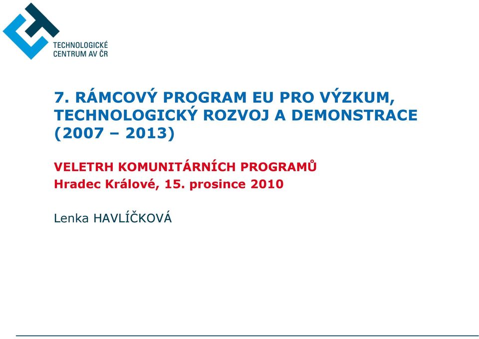 2013) VELETRH KOMUNITÁRNÍCH PROGRAMŮ