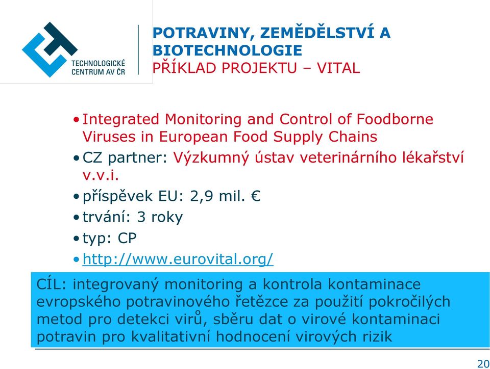 trvání: 3 roky typ: CP http://www.eurovital.