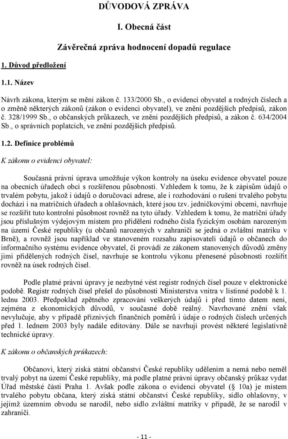 , o občanských průkazech, ve znění pozdějších předpisů, a zákon č. 634/20