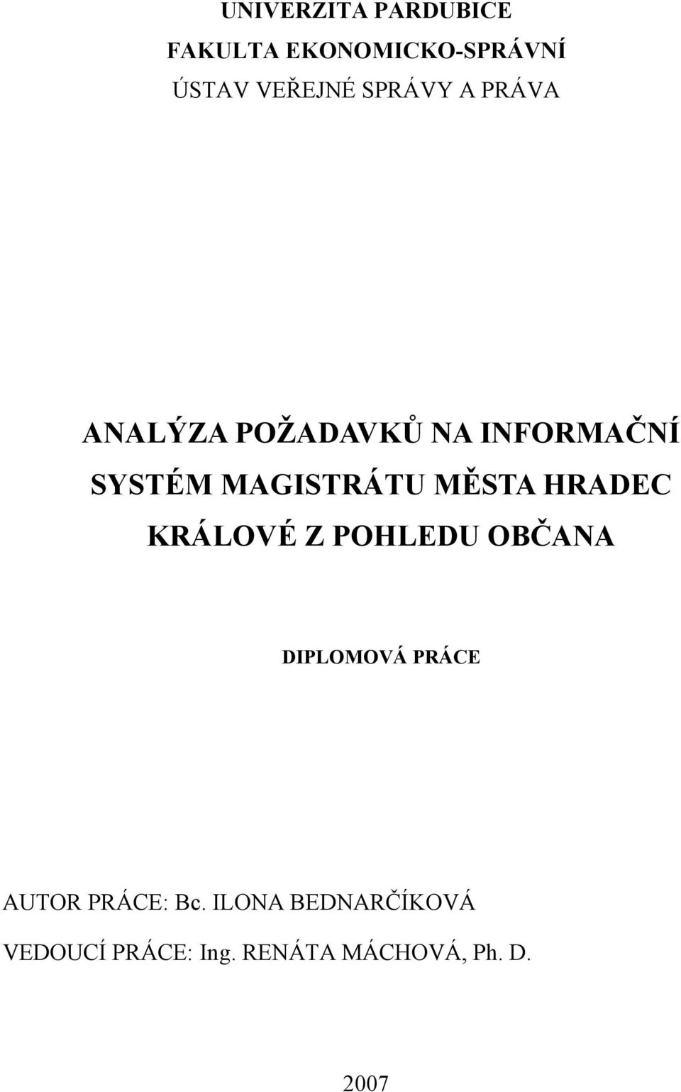 MĚSTA HRADEC KRÁLOVÉ Z POHLEDU OBČANA DIPLOMOVÁ PRÁCE AUTOR