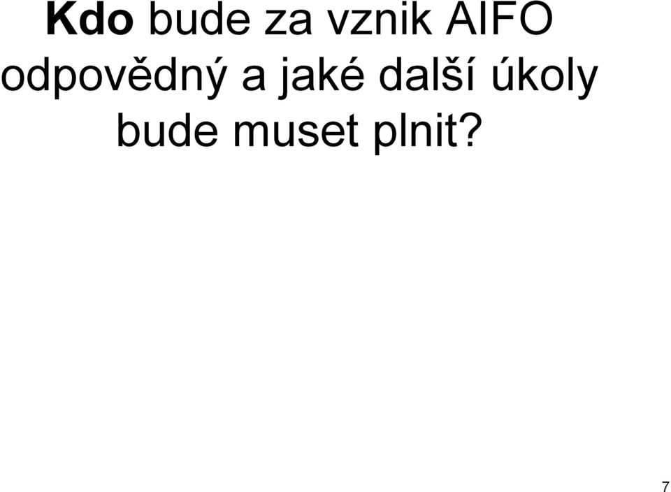 jaké další úkoly