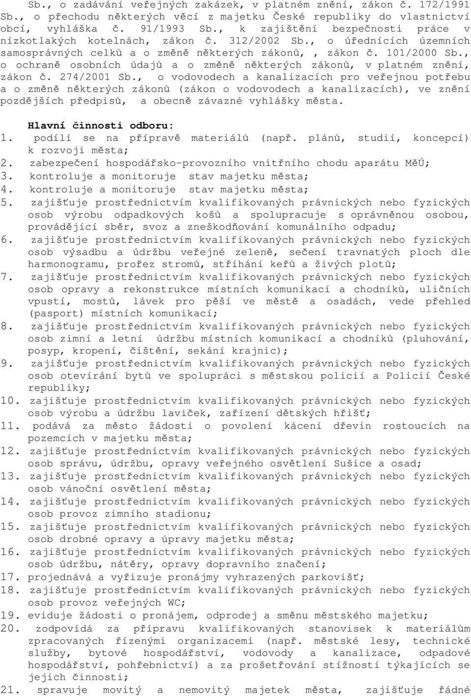 , o ochraně osobních údajů a o změně některých zákonů, v platném znění, zákon č. 274/2001 Sb.