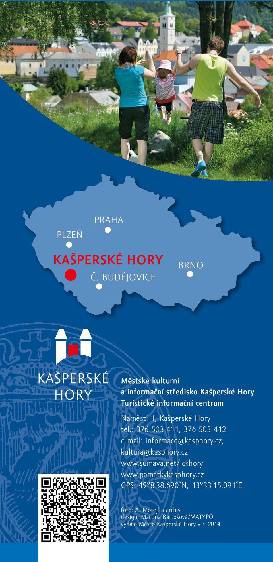 Náměstí 1, Kašperské Hory tel.: 376 503 411, 376 503 412 e-mail: informace@kasphory.