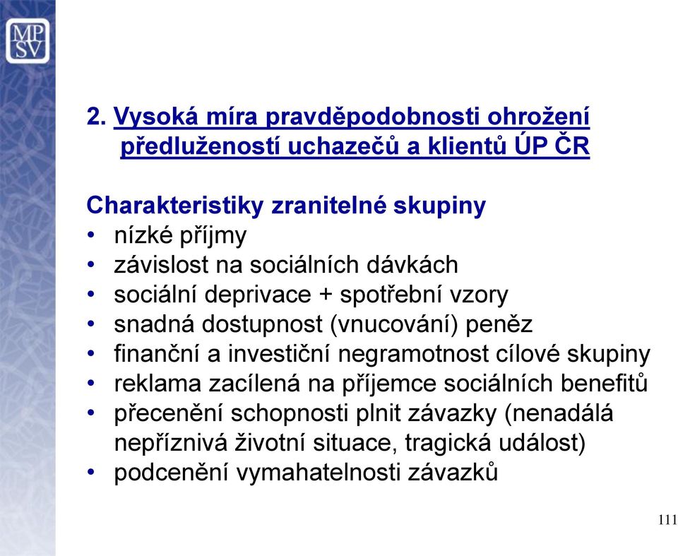 peněz finanční a investiční negramotnost cílové skupiny reklama zacílená na příjemce sociálních benefitů přecenění