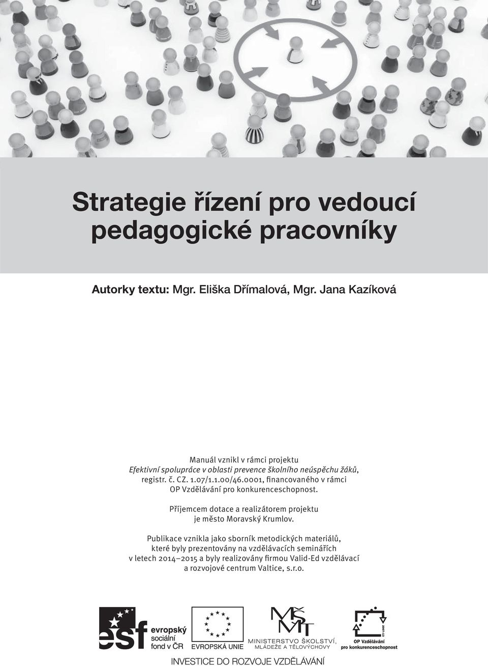 0001, financovaného v rámci OP Vzdělávání pro konkurenceschopnost. Příjemcem dotace a realizátorem projektu je město Moravský Krumlov.