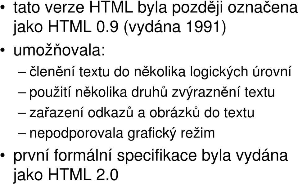 úrovní použití několika druhů zvýraznění textu zařazení odkazů a