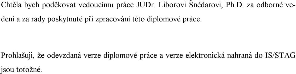 za odborné vedení a za rady poskytnuté při zpracování této