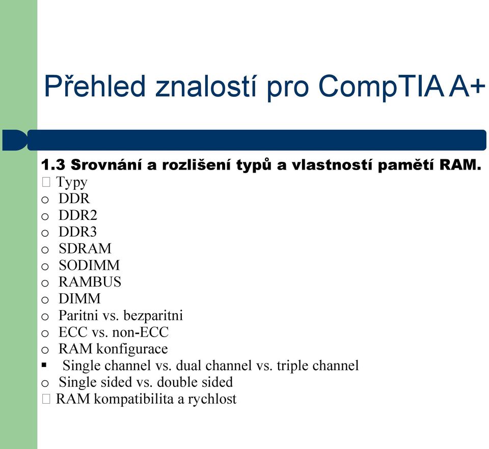 bezparitni o ECC vs. non-ecc o RAM konfigurace Single channel vs.