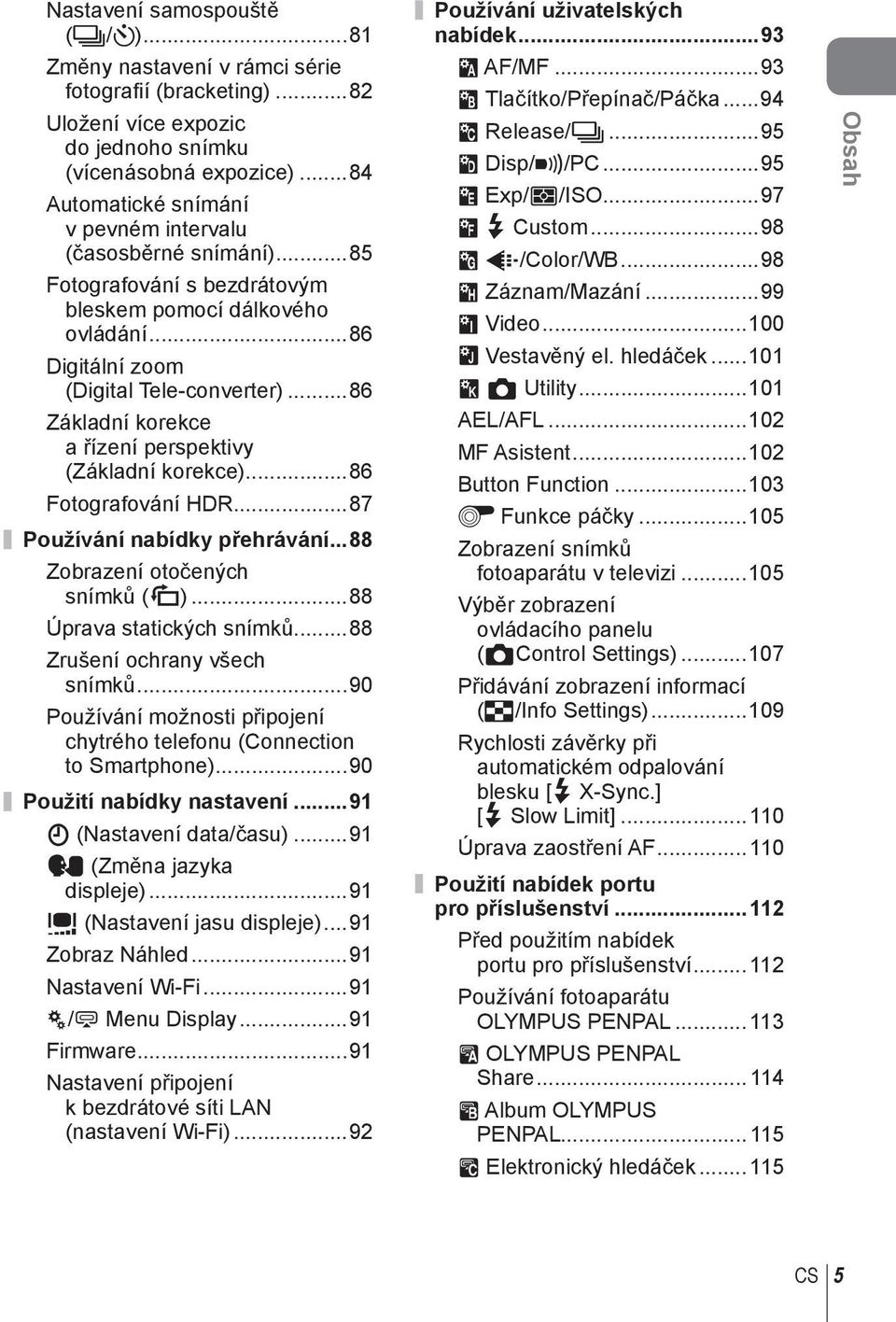 ..86 Základní korekce a řízení perspektivy (Základní korekce)...86 Fotografování HDR...87 Používání nabídky přehrávání...88 Zobrazení otočených snímků (R)...88 Úprava statických snímků.