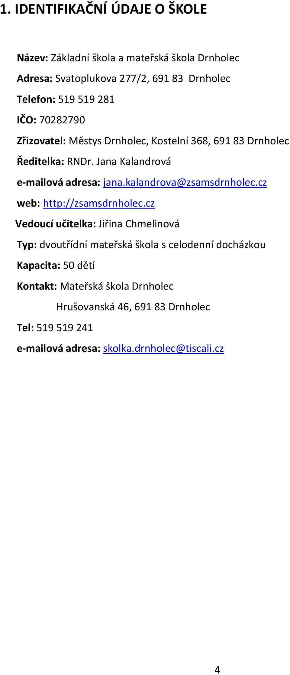 kalandrova@zsamsdrnholec.cz web: http://zsamsdrnholec.