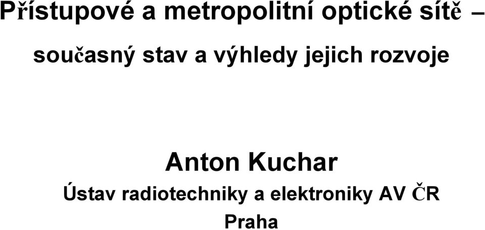 jejich rozvoje Anton Kuchar Ústav