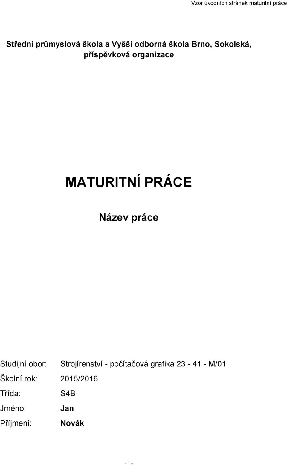 práce Studijní obor: Strojírenství - počítačová grafika 23-41 -