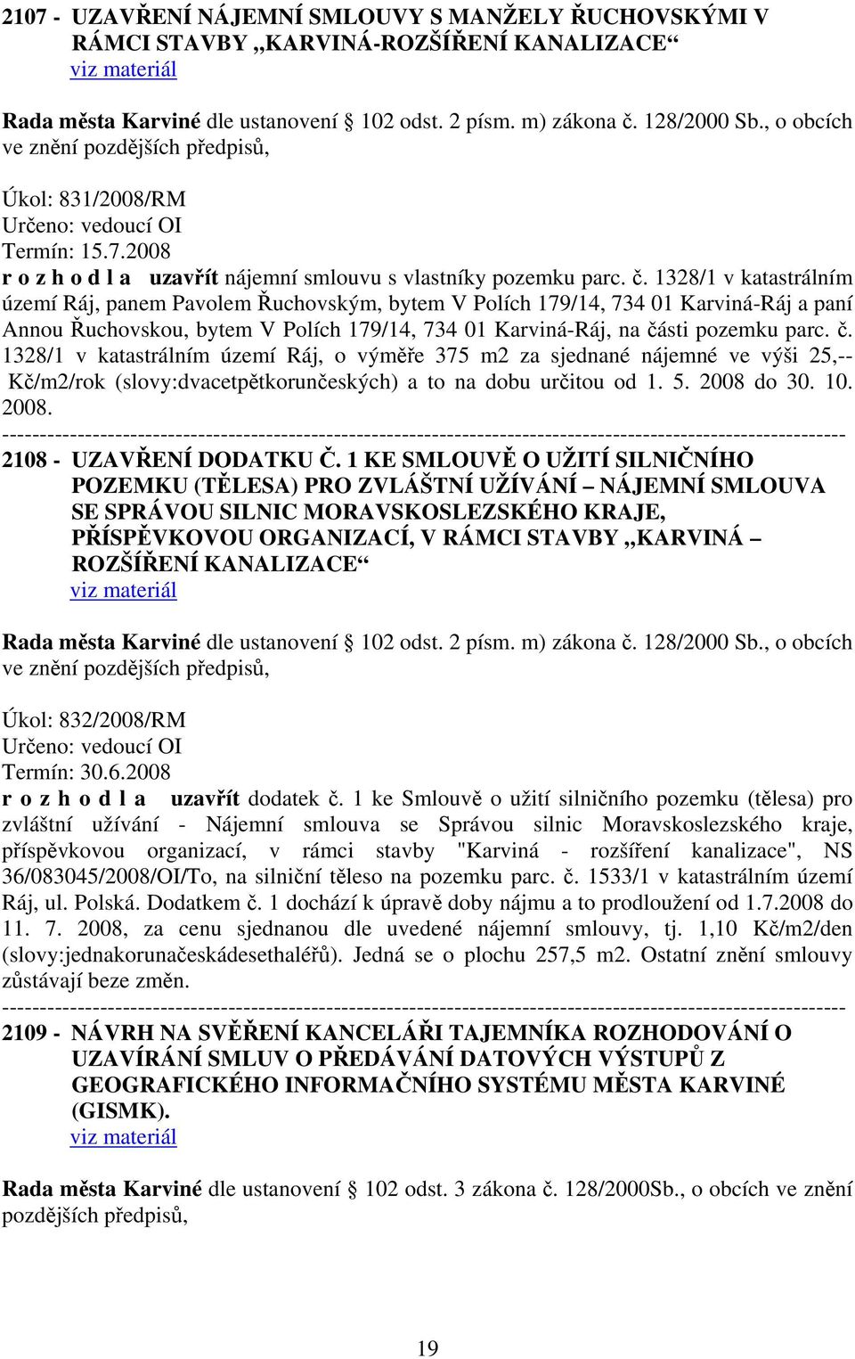 1328/1 v katastrálním území Ráj, panem Pavolem Řuchovským, bytem V Polích 179/14, 734 01 Karviná-Ráj a paní Annou Řuchovskou, bytem V Polích 179/14, 734 01 Karviná-Ráj, na čá