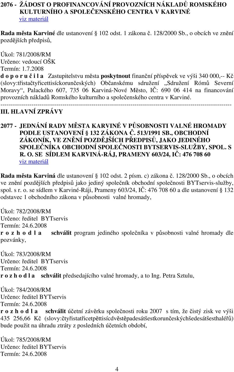 1/2008/RM Určeno: vedoucí OŠK Termín: 1.7.