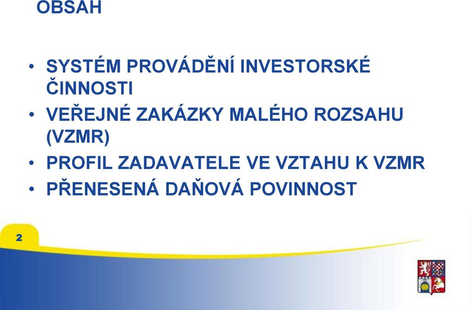 ROZSAHU (VZMR) PROFIL ZADAVATELE VE