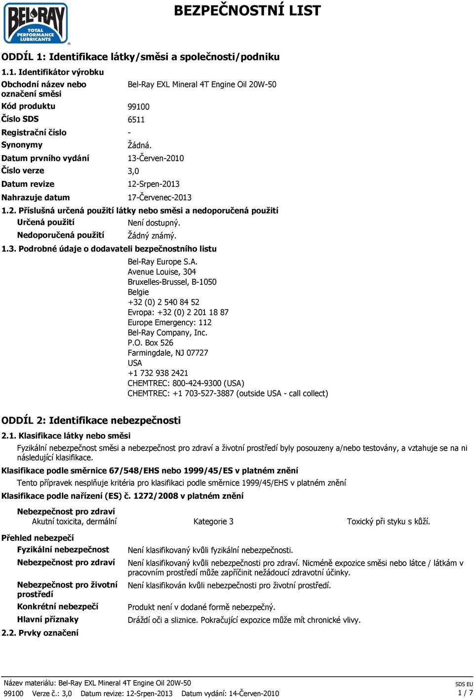 1.3. Podrobné údaje o dodavateli bezpečnostního listu Bel-Ray Europe S.A.
