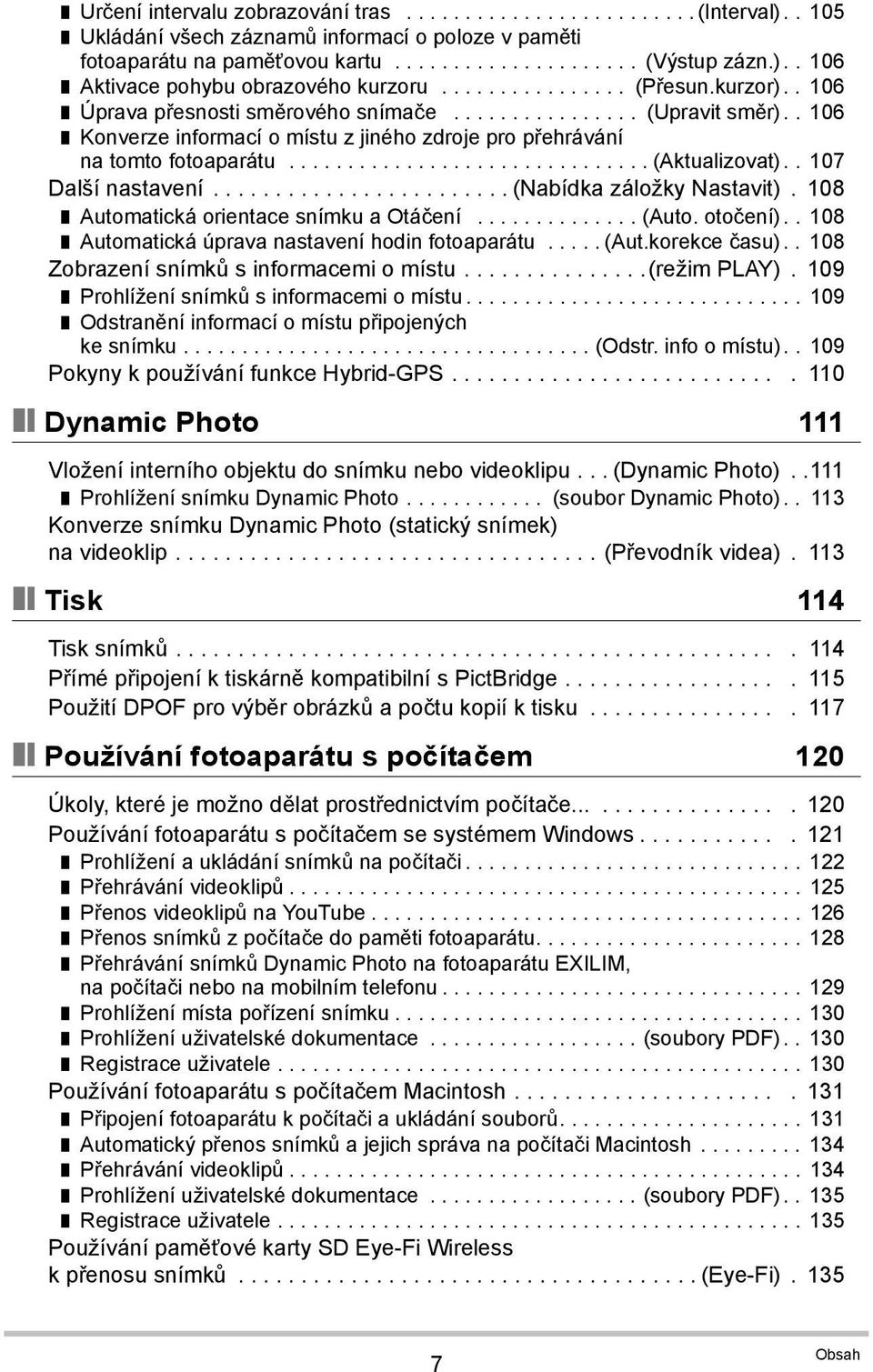 .............................. (Aktualizovat).. 107 Další nastavení........................ (Nabídka záložky Nastavit). 108 Automatická orientace snímku a Otáčení.............. (Auto. otočení).