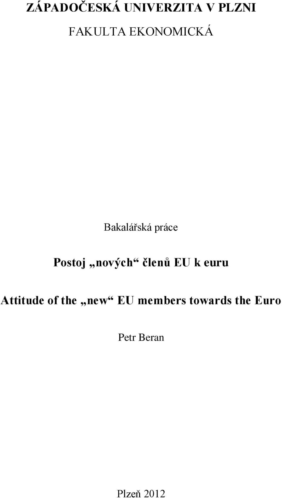 členů EU k euru Attitude of the new EU