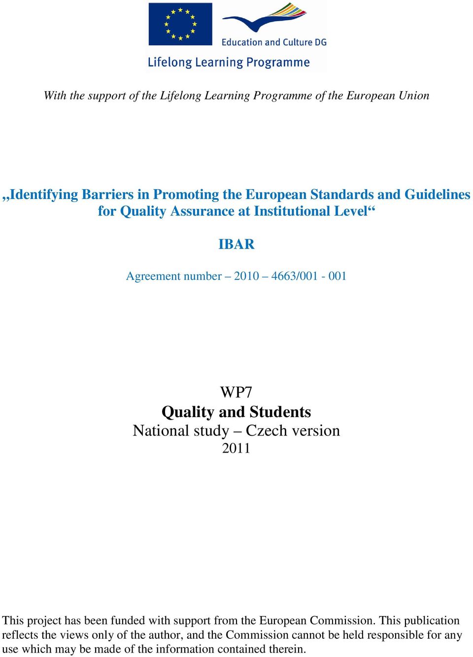 National study Czech version 2011 This project has been funded with support from the European Commission.