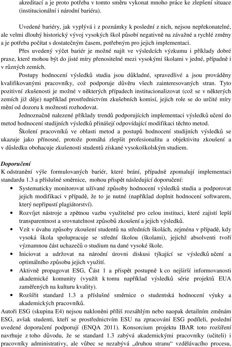 dostatečným časem, potřebným pro jejich implementaci.