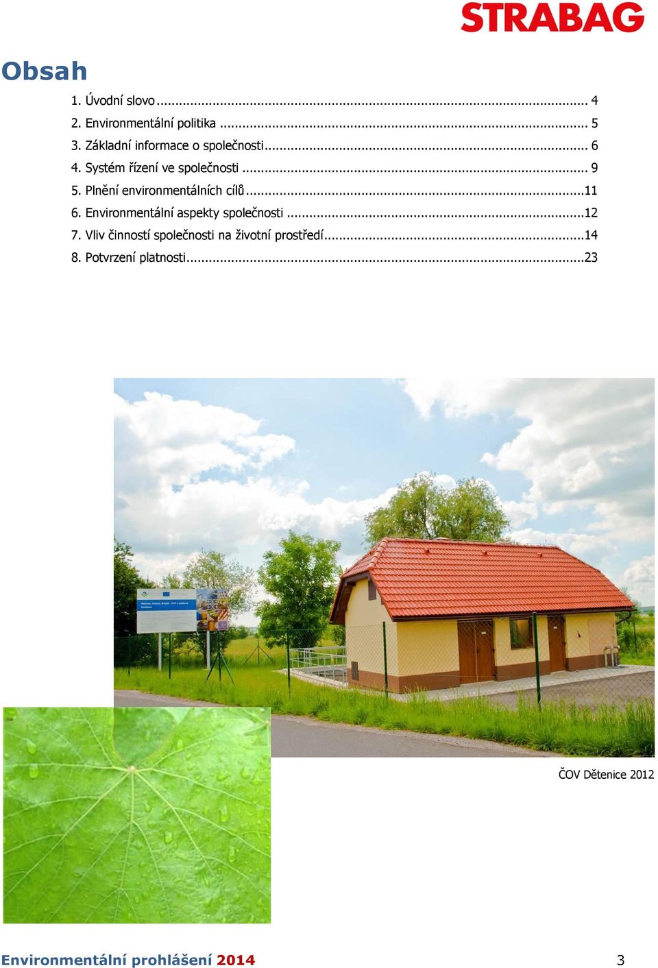 Plnění environmentálních cílů...11 6. Environmentální aspekty společnosti...12 7.