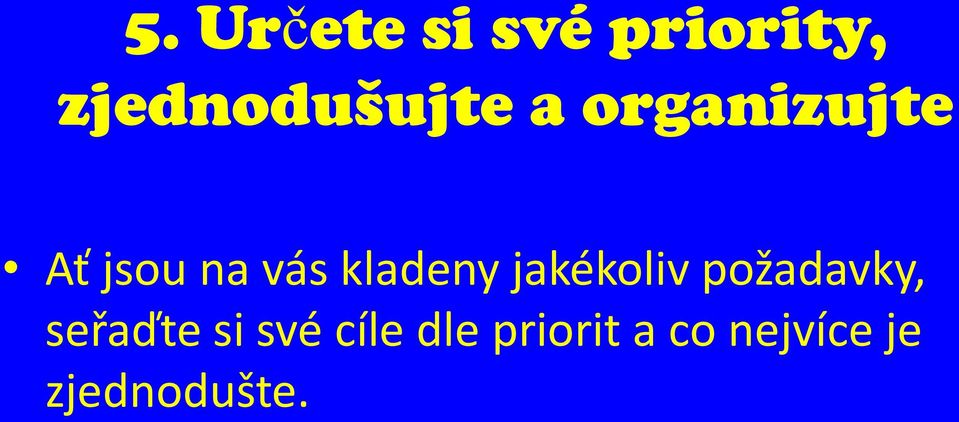 vás kladeny jakékoliv požadavky,