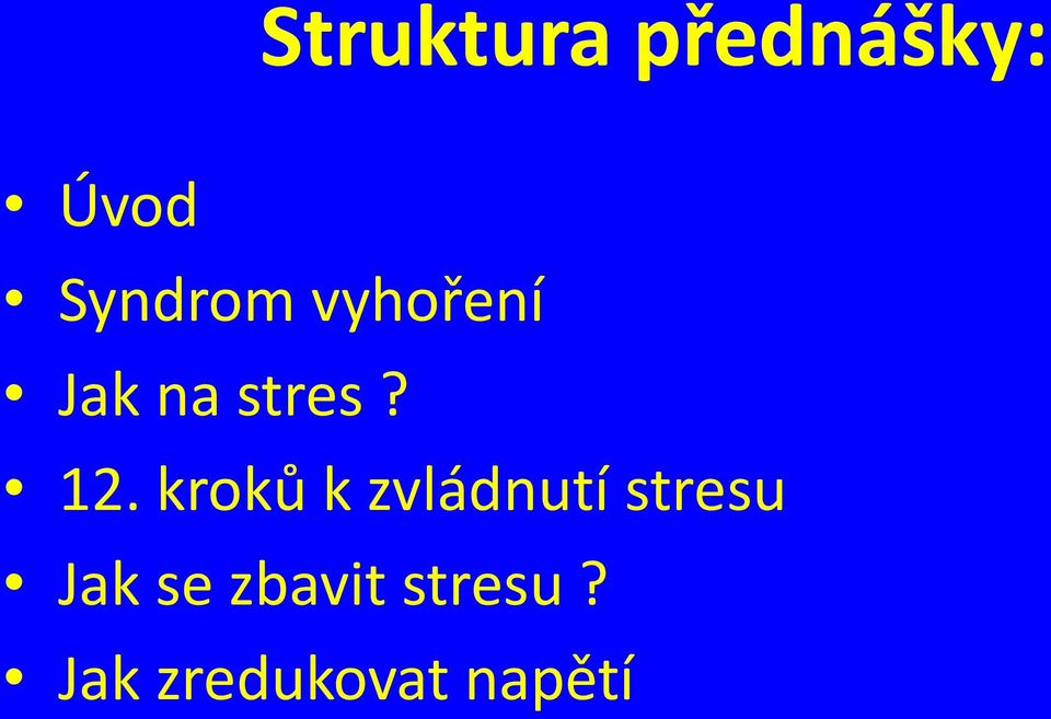 12. kroků k zvládnutí stresu Jak