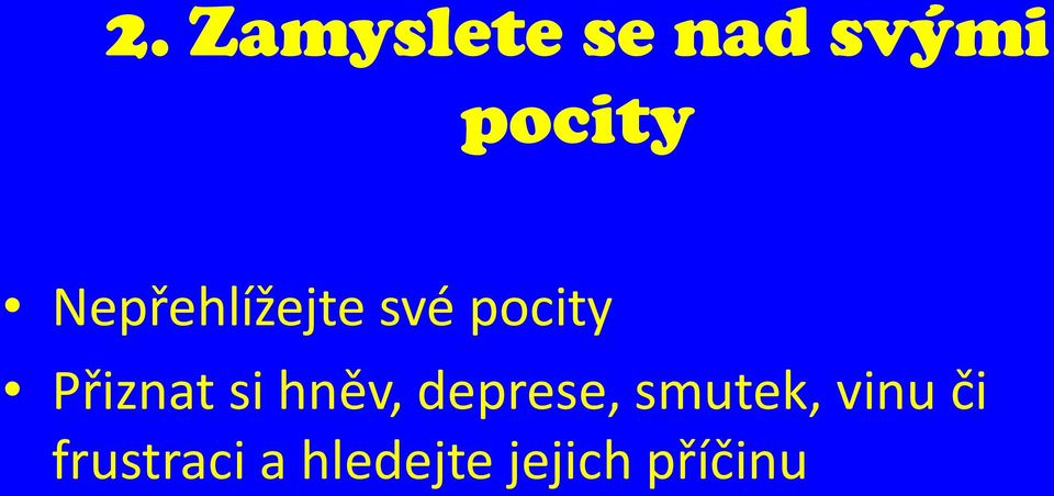 si hněv, deprese, smutek, vinu či