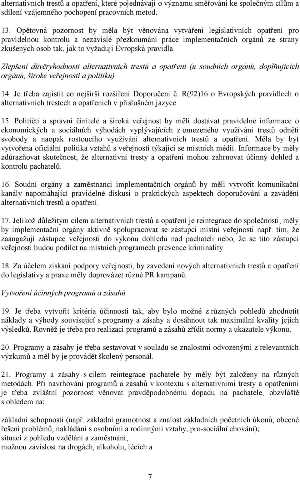 Evropská pravidla. Zlepšení důvěryhodnosti alternativních trestů a opatření (u soudních orgánů, doplňujících orgánů, široké veřejnosti a politiků) 14.