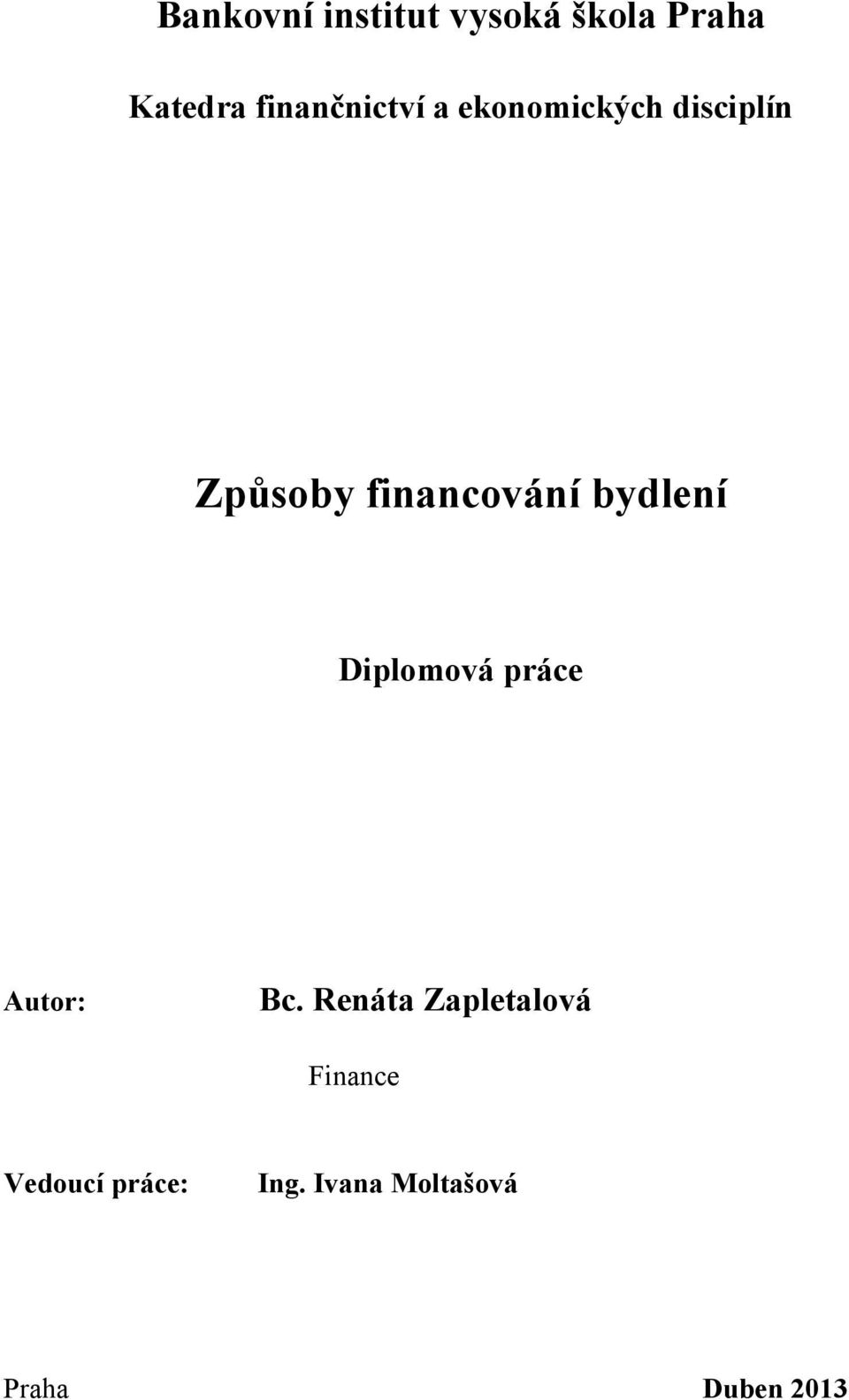 financování bydlení Diplomová práce Autor: Bc.